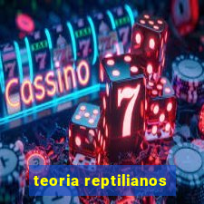 teoria reptilianos